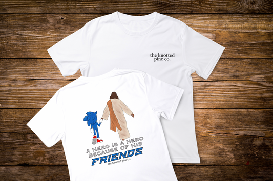 a hero is a hero because of his friends tee