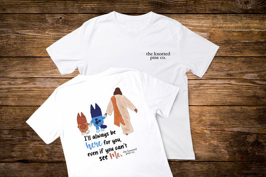 i’ll always be here tee