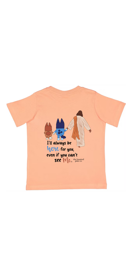 i’ll always be here tee
